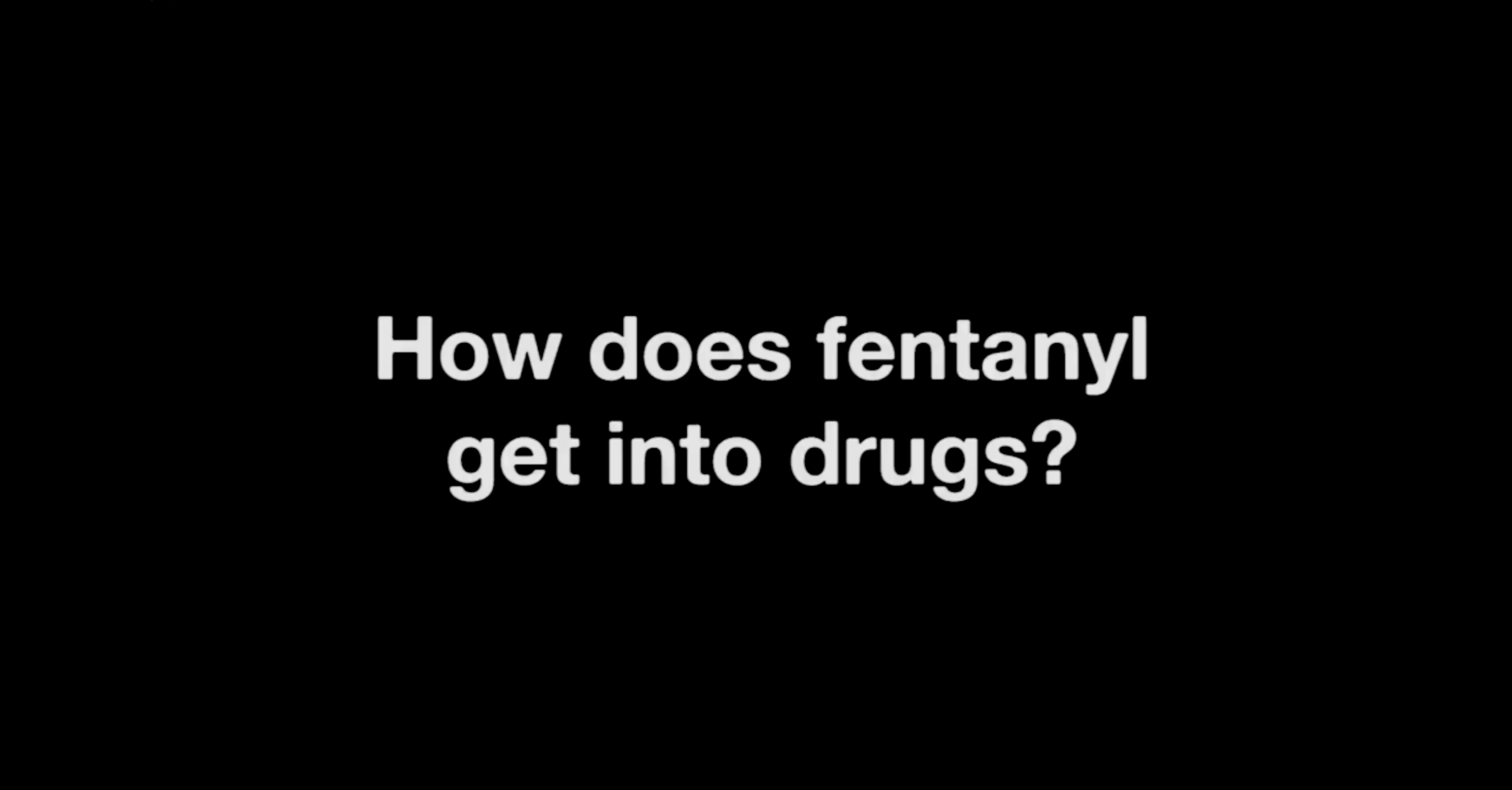 How does fentanyl get into drugs?